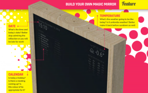 The project is the latest version of the magazine MagicMirror MagPi. In its paper version, the magazine reviews all the details needed to build the mirror